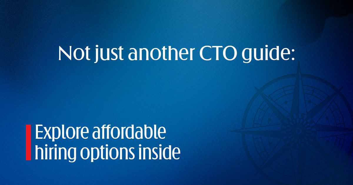 Ultimate CTO Guide: Affordable Hiring Options Inside